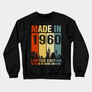 Made In 1960 64th Birthday 64 Years Old Crewneck Sweatshirt